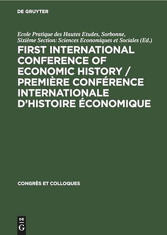 First International Conference of Economic History / Premiere Conference internationale d’histoire economique