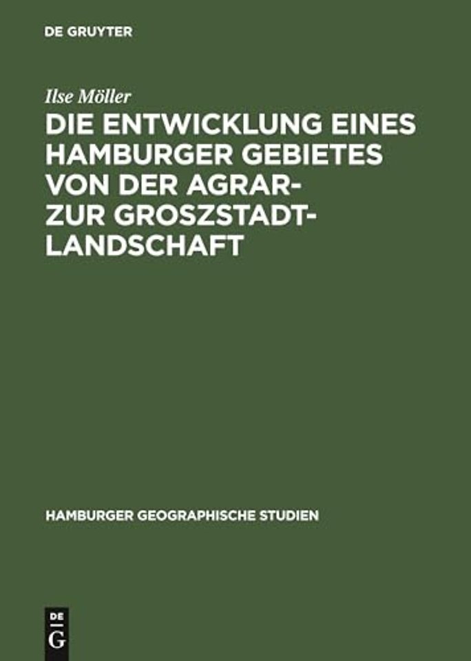 Die Entwicklung eines Hamburger Gebietes von der – Mit einem Beitrag zur Methode der Städtischen Aufrissanalyse