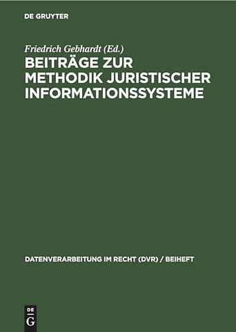 Beiträge zur Methodik juristischer Informationssysteme