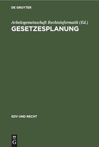 Gesetzesplanung – Beiträge der Rechtsinformatik