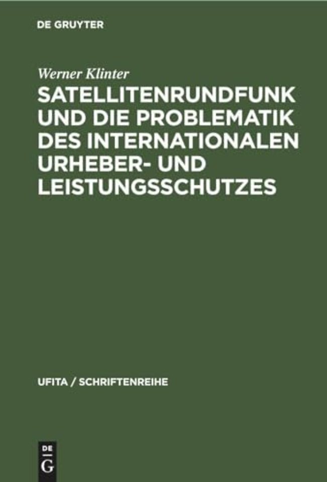 Satellitenrundfunk Und Die Problematik Des Internationalen Urheber- Und Leistungsschutzes