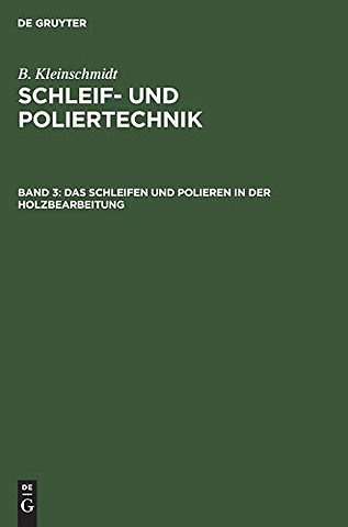 Das Schleifen und Polieren in der Holzbearbeitung
