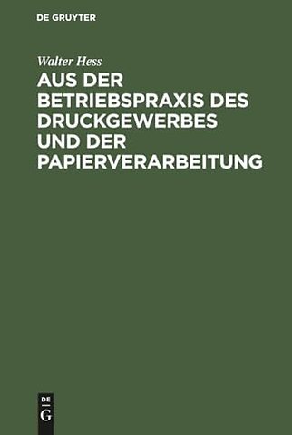 Aus Der Betriebspraxis Des Druckgewerbes Und Der Papierverarbeitung