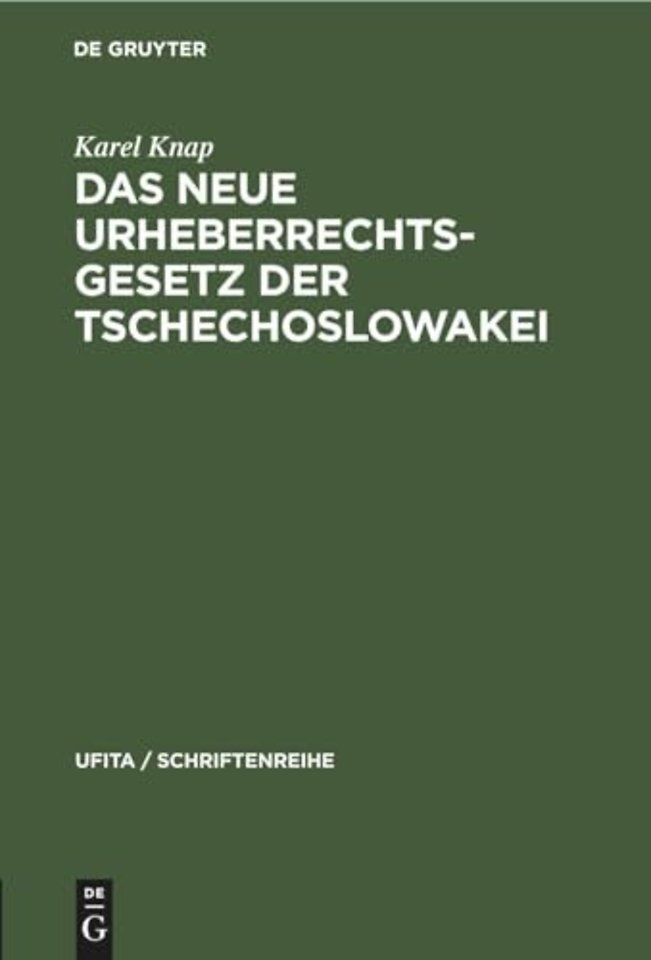 Das neue Urheberrechtsgesetz der Tschechoslowake – Mit der deutschsprachigen Fassung des Urheberrechtsgesetzes vom 22. Dezember 1953