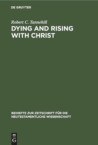 Dying and Rising with Christ – A Study in Pauline Theology