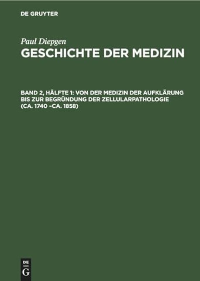 Von der Medizin der Aufklärung bis zur Begründung der Zellularpathologie (ca. 1740 –ca. 1858)