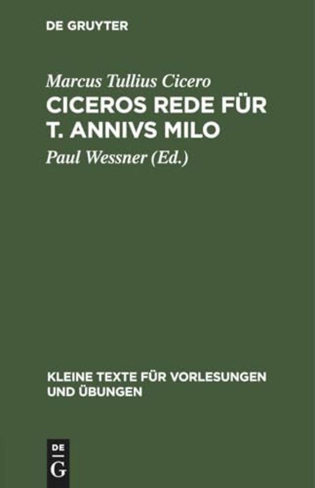 Ciceros Rede für T. Annivs Milo – Mit dem Kommentar des Asconius und den Bobienser Scholien