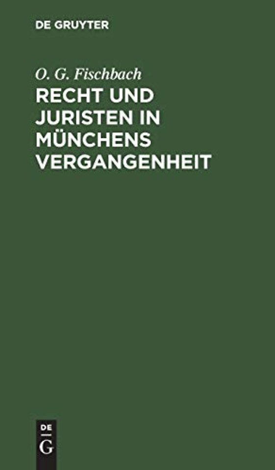 Recht und Juristen in Münchens Vergangenheit – Ein Spaziergang durch Münchens Straβen