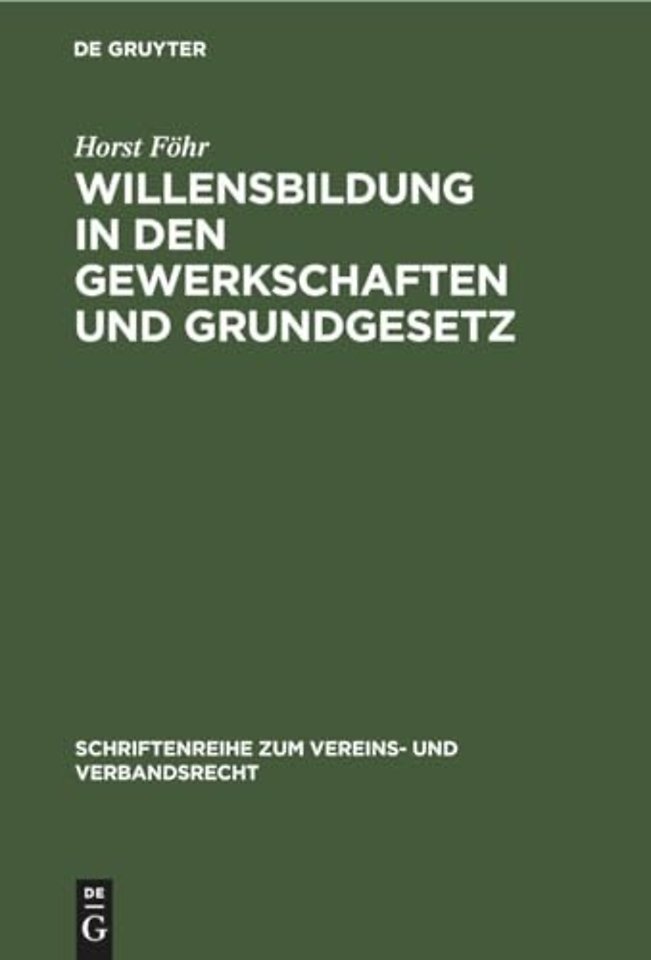 Willensbildung in Den Gewerkschaften Und Grundgesetz