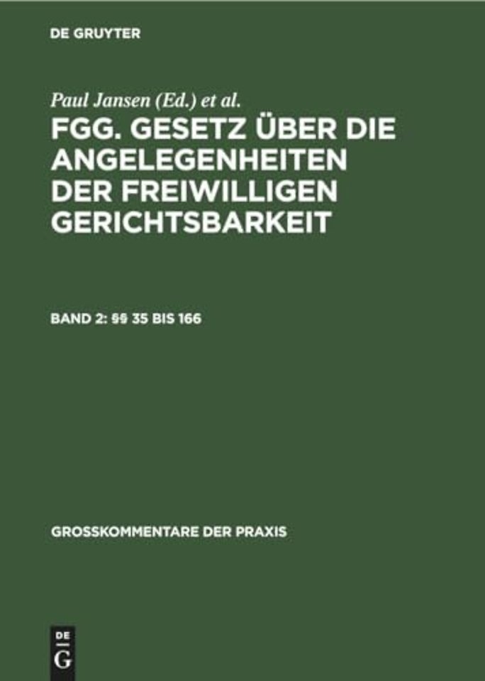 §§ 35 bis 166 – FGG – Gesetz über die Angelegenheiten der freiwilligen Gerichtsbarkeit mit Nebengesetzen und bundes– und landesrechtliche