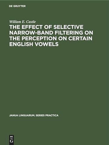 The Effect of Selective Narrow–Band Filtering on the Perception on Certain English Vowels