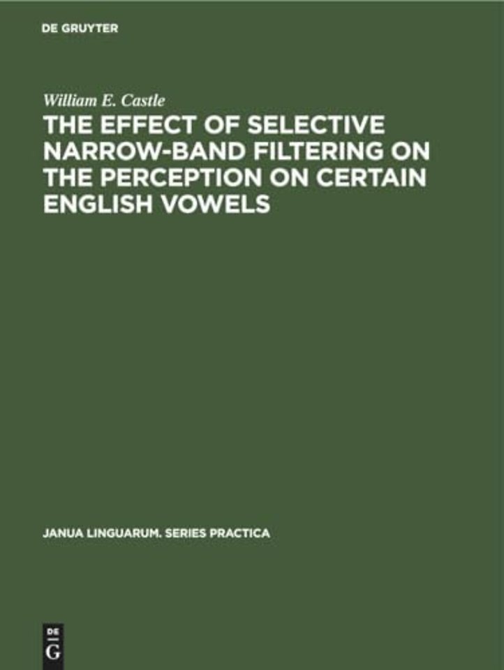The Effect of Selective Narrow–Band Filtering on the Perception on Certain English Vowels