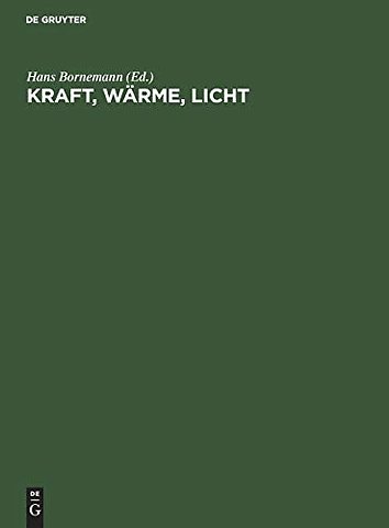 Kraft, Wärme, Licht – Das Neuzeitliche Handbuch für Starkstromtechniker