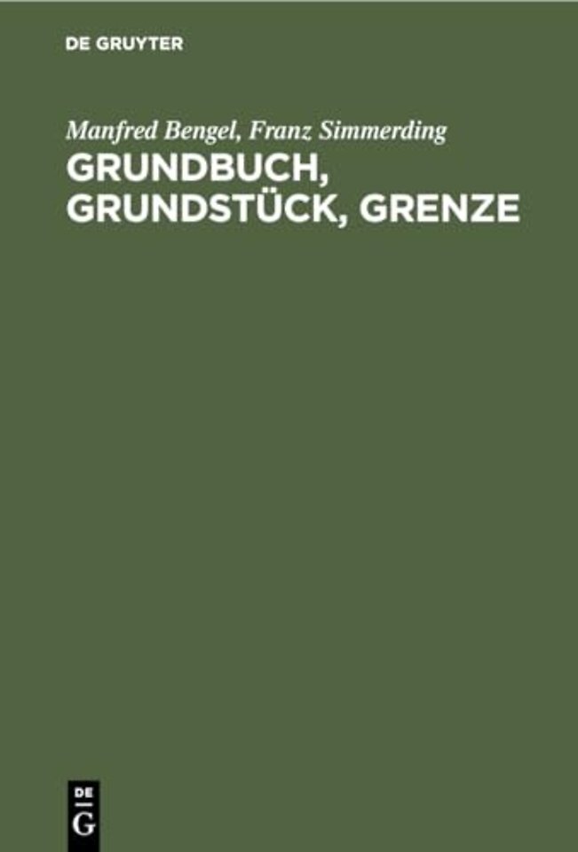 Grundbuch, Grundstück, Grenze – Handkommentar zur Grundbuchordnung unter besonderer Berücksichtigung katasterrechtlicher Fragen.