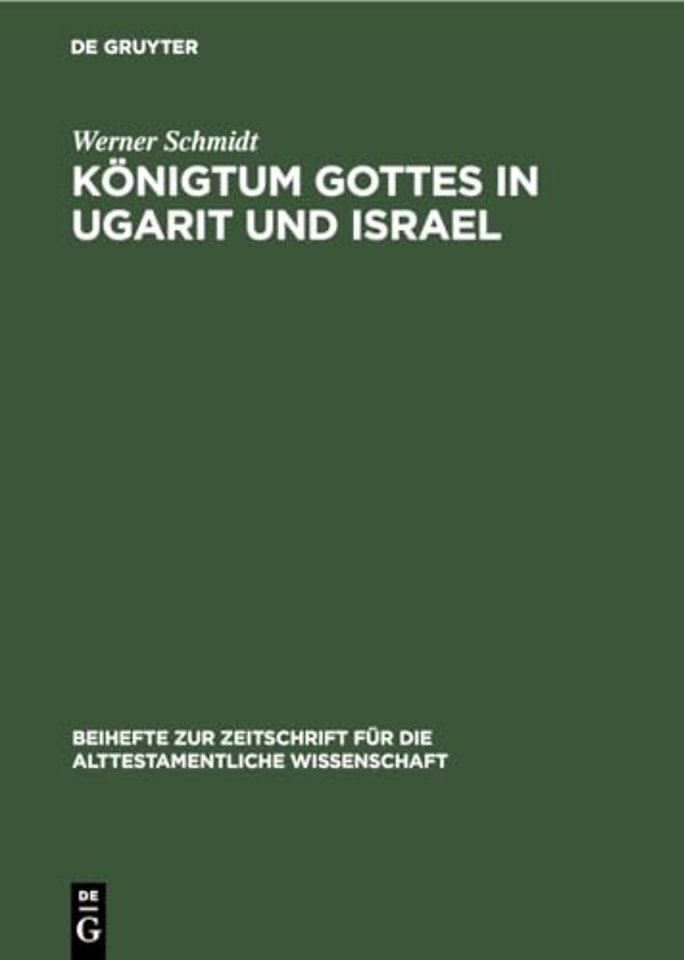 Königtum Gottes in Ugarit und Israel – Zur Herkunft der Königsprädikation Jahwes