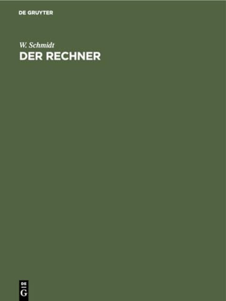 Der Rechner – Tafeln zum ablesen fertiger Resultate aus Rechnungsarten mit ganzen Zahlen und Brüchen