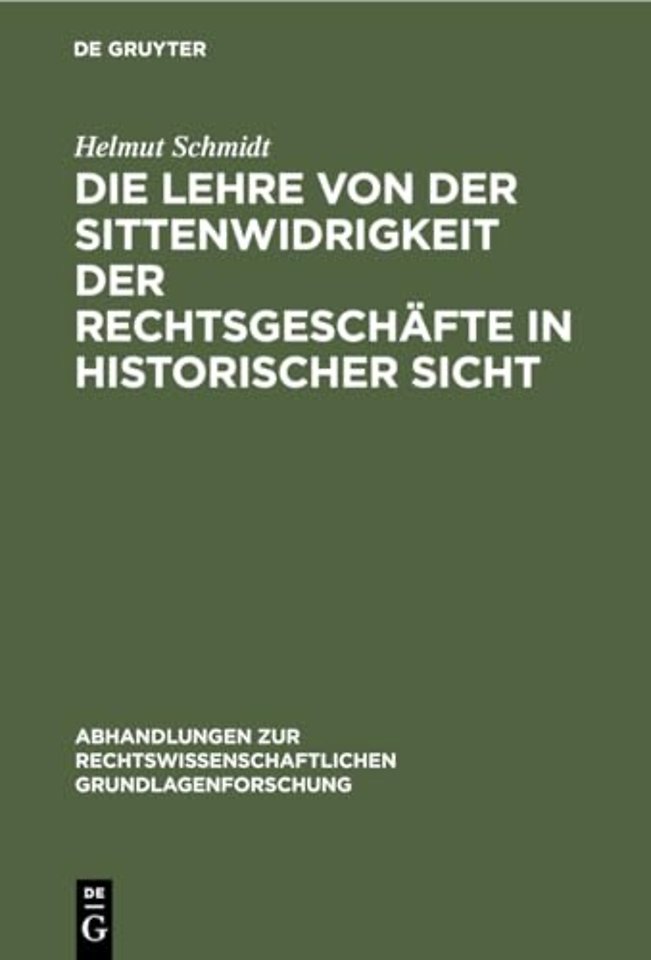 Die Lehre Von Der Sittenwidrigkeit Der Rechtsgeschafte in Historischer Sicht