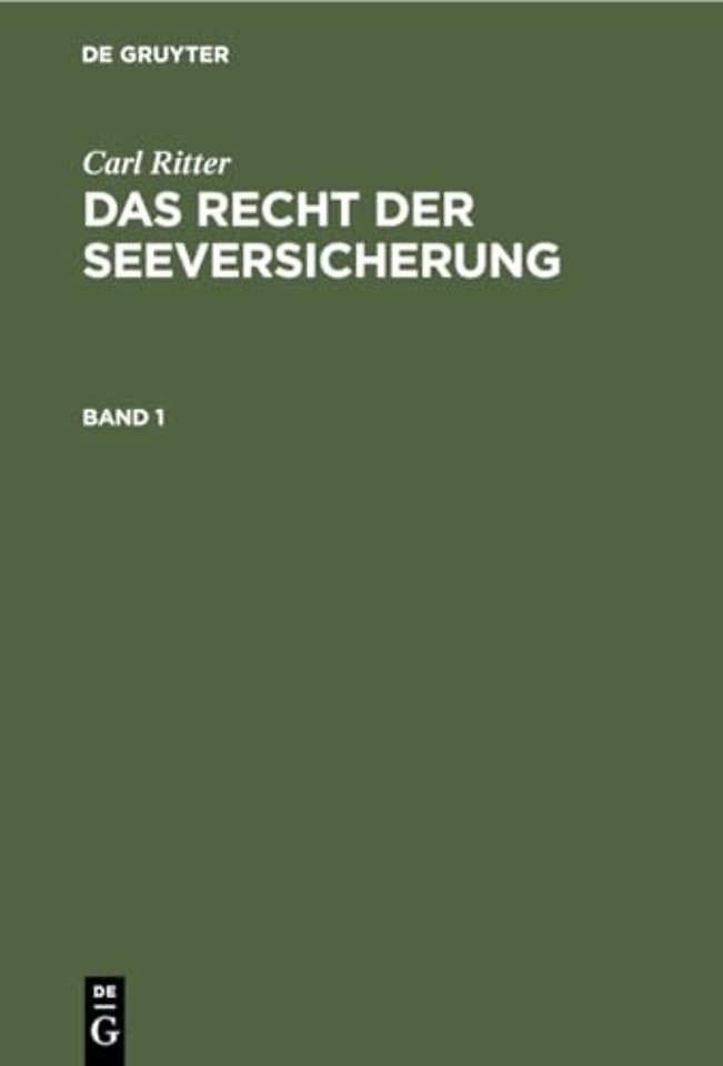 Carl Ritter: Das Recht Der Seeversicherung. Band 1