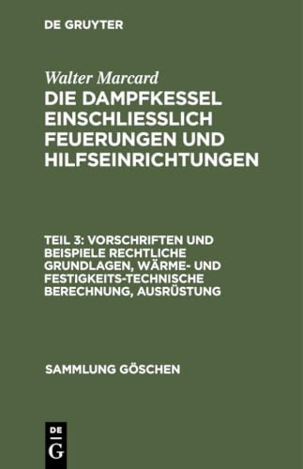 Vorschriften und Beispiele Rechtliche Grundlagen, wärme– und festigkeitstechnische Berechnung, Ausrüstung