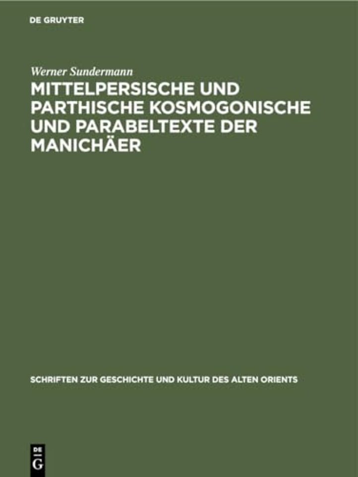 Mittelpersische Und Parthische Kosmogonische Und Parabeltexte Der Manichaer