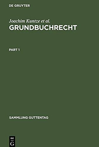 Grundbuchrecht – Kommentar zu Grundbuchordnung und Grundbuchverfügung einschlieβlich Wohnungseigentumsgrundbuchverfügung