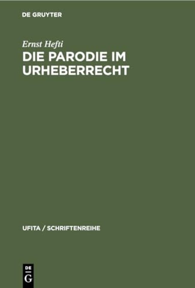Die Parodie im Urheberrecht – Dissertation der Rechts– und staatswissenschaftlichen Fakultät der Universität Zürich, zur Erlangung der Würde eines