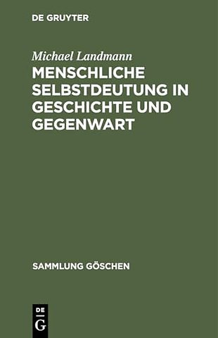 Menschliche Selbstdeutung in Geschichte und Gege – Philosophische Anthropologie