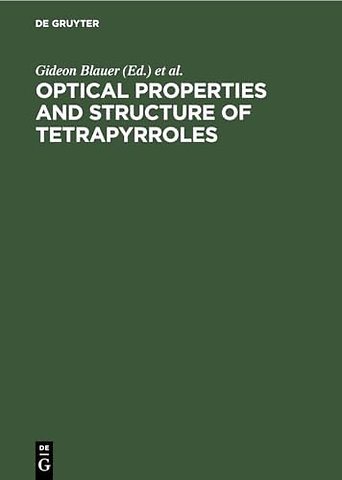 Optical Properties and Structure of Tetrapyrrole – Proceedings of a Symposium held at the University of Konstanz West Germany, August 12–17, 1984