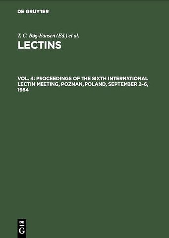 Proceedings of the Sixth International Lectin Meeting, Poznan, Poland, September 2–6, 1984