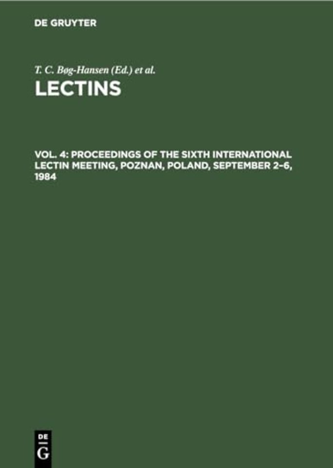 Proceedings of the Sixth International Lectin Meeting, Poznan, Poland, September 2–6, 1984