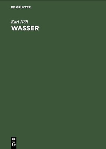Wasser – Untersuchung. Beurteilung. Aufbereitung. Chemie. Bakteriologie. Virologie. Biologie