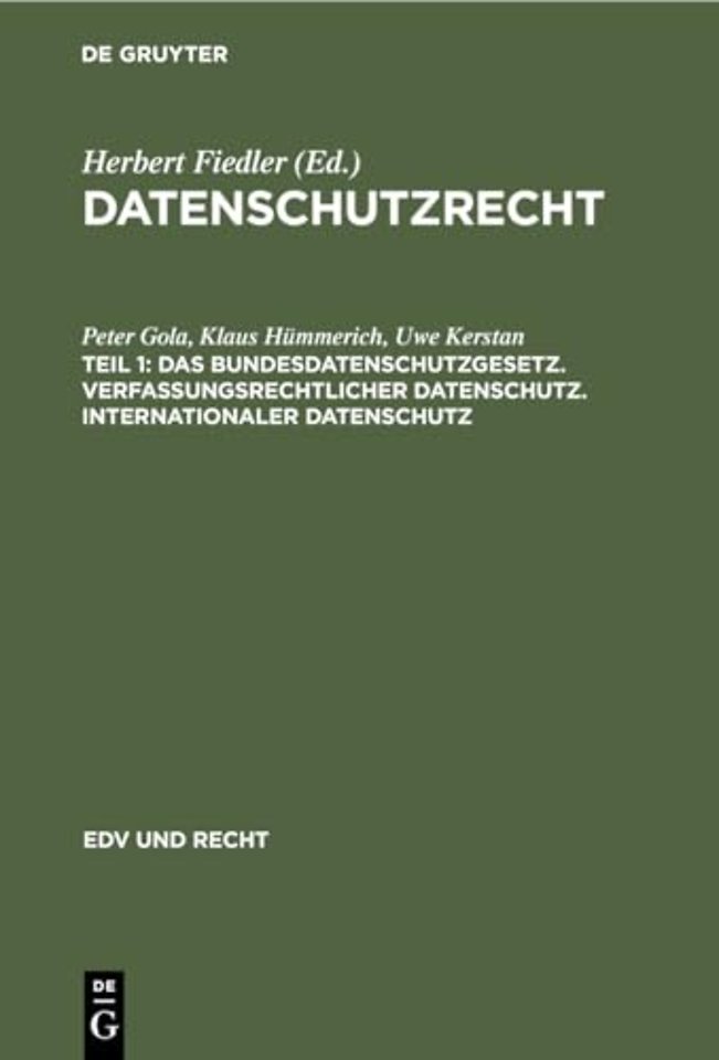Das Bundesdatenschutzgesetz. Verfassungsrechtlicher Datenschutz. Internationaler Datenschutz