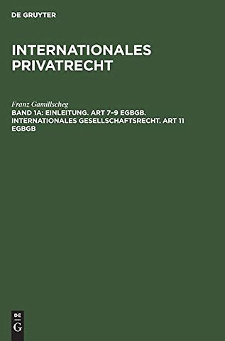 Einleitung. Art 7–9 EGBGB. Internationales Gesellschaftsrecht. Art 11 EGBGB
