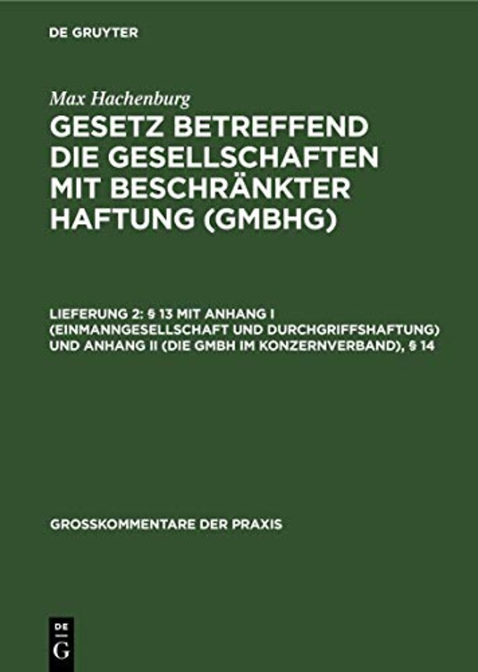 13 mit Anhang I (Einmanngesellschaft und Durchgriffshaftung) und Anhang II (Die GmbH im Konzernverband),  14