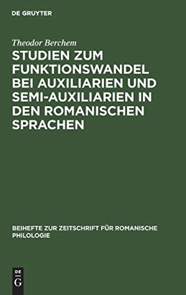 Studien zum Funktionswandel bei Auxiliarien und – Morphologisch–syntaktische Untersuchungen über gehen, haben, sein