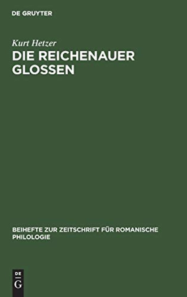Die Reichenauer Glossen – Textkritische und sprachliche Untersuchungen zur Kenntnis des vorliterarischen Französisch