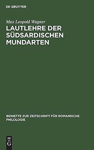 Lautlehre der Südsardischen Mundarten – Mit besonderer Berücksichtigung der um den Gennargentu gesprochenen Varietäten