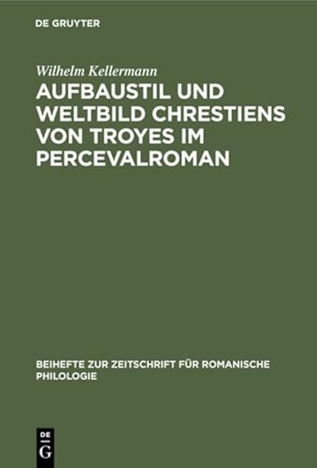 Aufbaustil und Weltbild Chrestiens von Troyes im Percevalroman