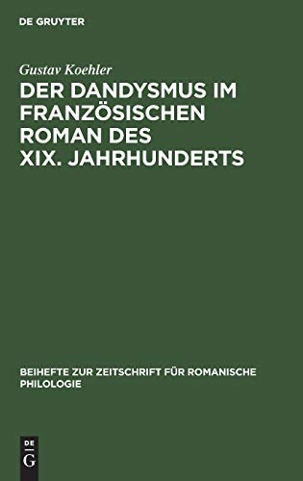 Der Dandysmus im französischen Roman des XIX. Jahrhunderts