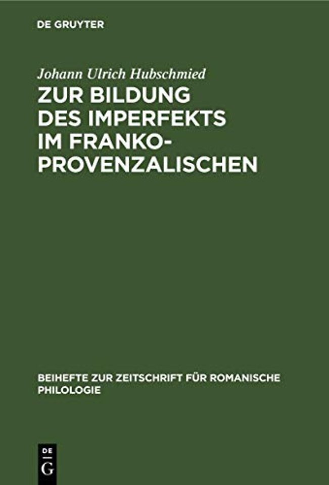 Zur Bildung des Imperfekts im Frankoprovenzalisc – Die v–losen Formen mit Untersuchungen über die Bedeutung der Satzphonetik für die Entwicklung der