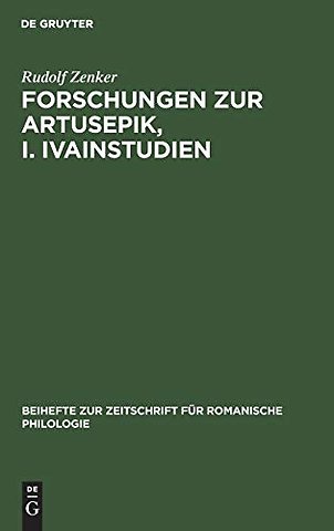 Forschungen zur Artusepik, I. Ivainstudien