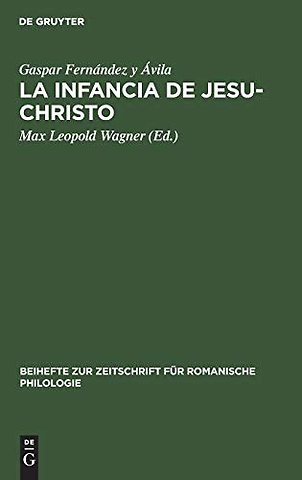 La Infancia de Jesu–Christo – Zehn spanische Weihnachtsspiele. Nach dem in Tlacotálpam (Mexiko) befindlichen Exemplar herausgegeben