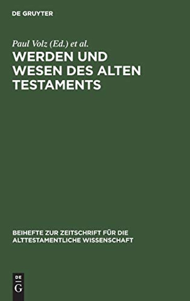 Werden und Wesen des Alten Testaments – Vorträge, gehalten auf der internationalen Tagung alttestamentlicher Forscher zu Göttingen vom 4.–10