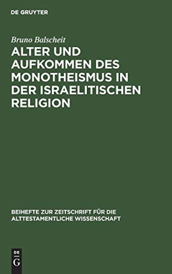 Alter und Aufkommen des Monotheismus in der israelitischen Religion