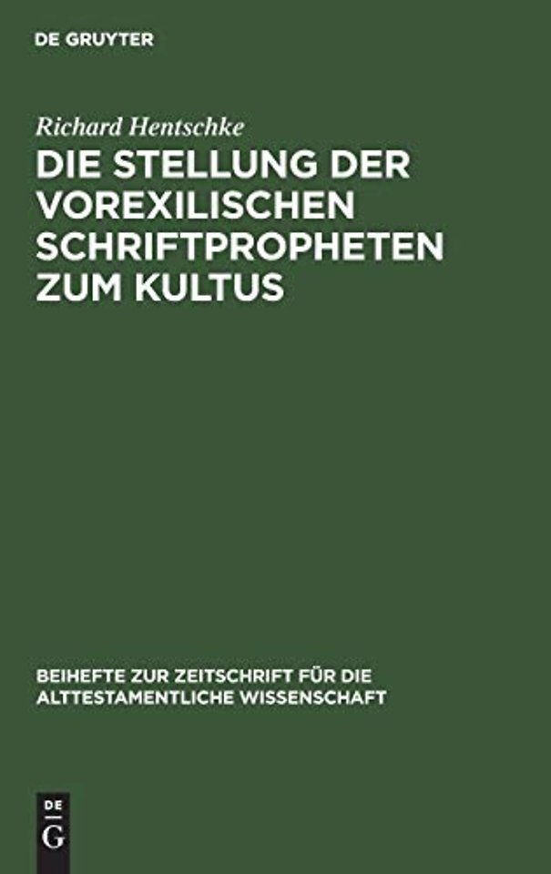 Die Stellung der vorexilischen Schriftpropheten zum Kultus