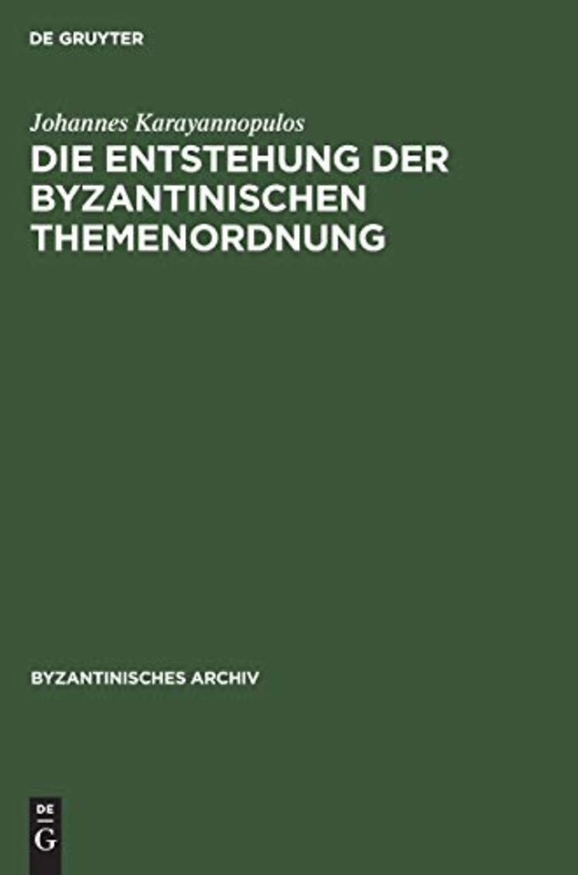 Die Entstehung der byzantinischen Themenordnung