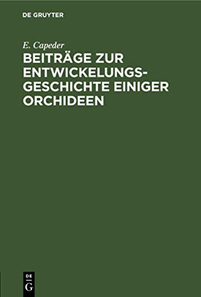 Beiträge zur Entwickelungsgeschichte einiger Orc – Inaugural–Dissertation