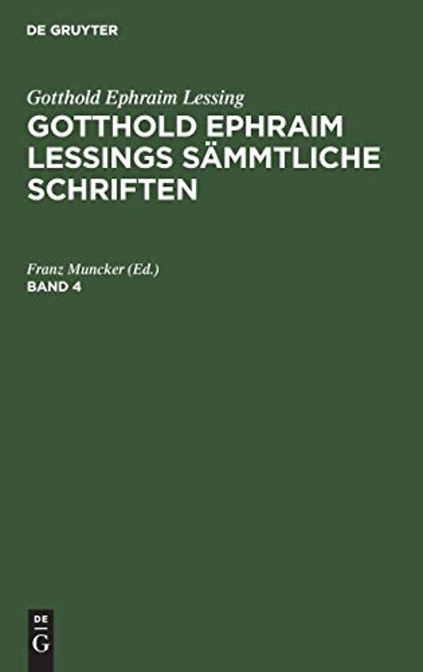 Gotthold Ephraim Lessing: Gotthold Ephraim Lessings Sammtliche Schriften. Band 4