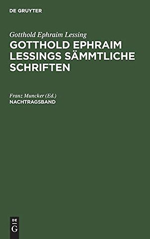 Gotthold Ephraim Lessing: Gotthold Ephraim Lessings Sämmtliche Schriften. Nachtragsband