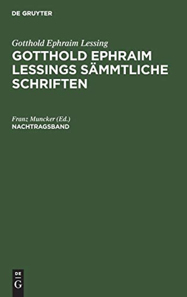 Gotthold Ephraim Lessing: Gotthold Ephraim Lessings Sammtliche Schriften. Nachtragsband